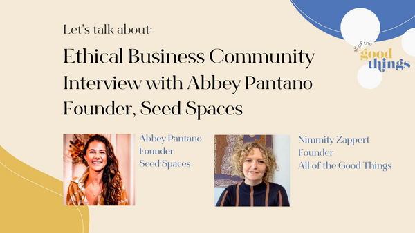 Interview with Abbey Pantano, Founder of Seed Spaces Ethical Business Community